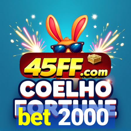bet 2000